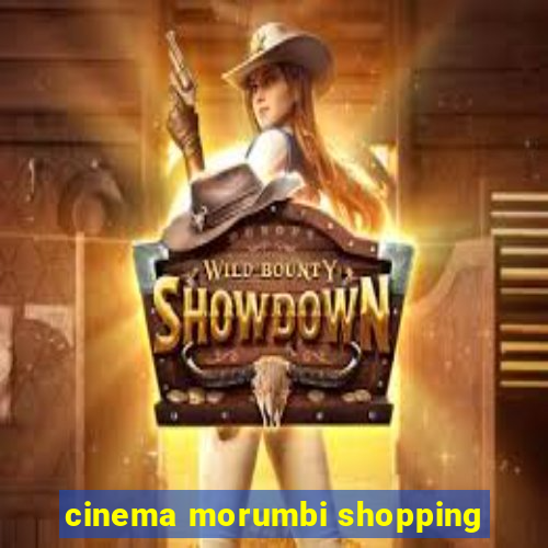 cinema morumbi shopping